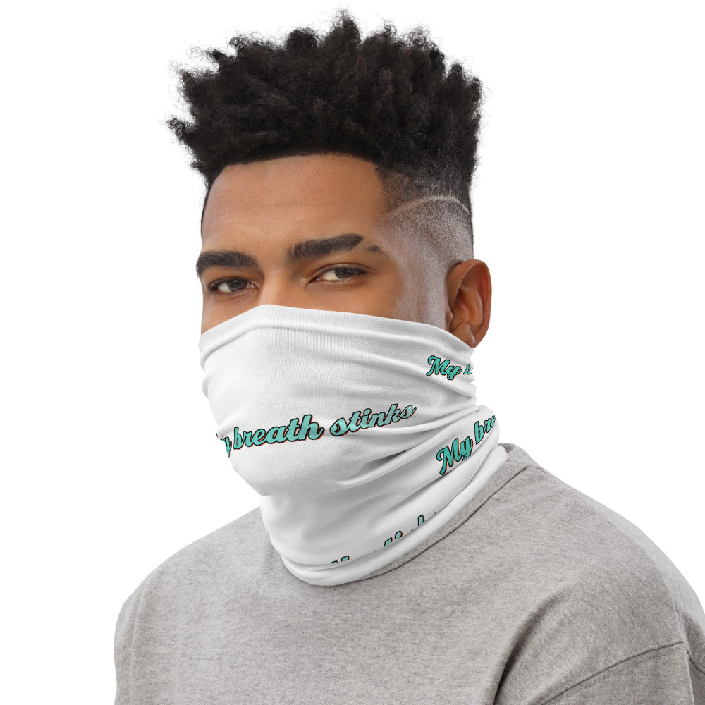 My Breath Stinks - Neck Gaiter